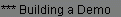 ***Building a Demo